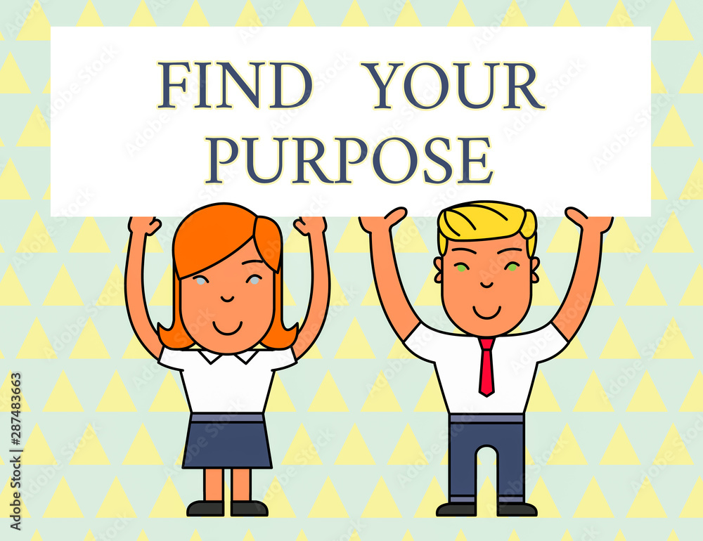 Text sign showing Find Your Purpose question. Business photo text reason for something is done or for which exists Two Smiling People Holding Big Blank Poster Board Overhead with Both Hands Text sign showing Find Your Purpose question. Business photo text reason for something is done or for which exists Two Smiling People Holding Big Blank Poster Board Overhead with Both Hands