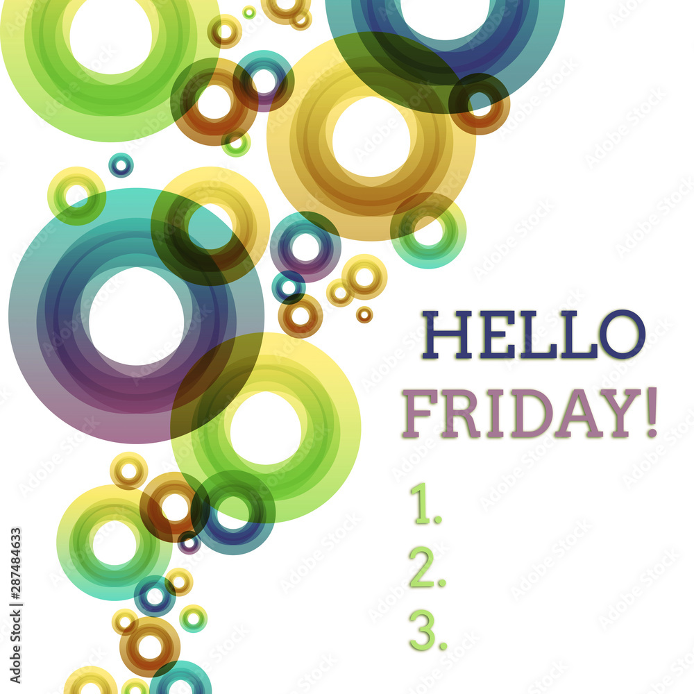 Fototapeta premium Word writing text Hello Friday. Business photo showcasing used to express happiness from beginning of fresh week Vibrant Multicolored Circles Disks of Different Sizes Overlapping Isolated