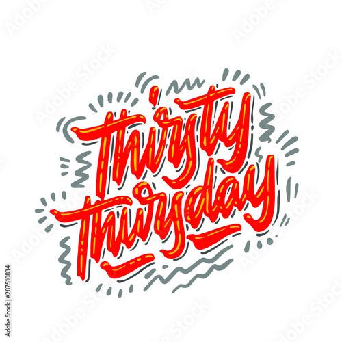 Thirsty Thursday calligraphy inscription. Weekly greeting card, postcard, card, invitation, banner template. Vector brush calligraphy. Hand lettering typography.