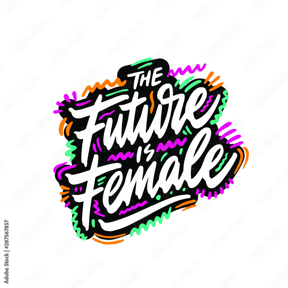 The future is female inscription handwritten. Feminist slogan, phrase or quote. Modern vector illustration for t-shirt, sweatshirt or other apparel print.
