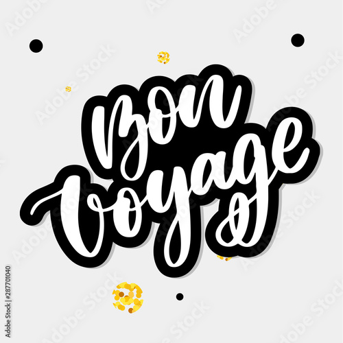 Hand drawn vector lettering. Bon voyage word by hands. Isolated vector illustration. Handwritten modern calligraphy. Inscription for postcards, posters, prints, greeting cards.