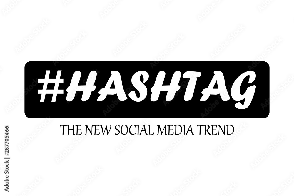Hashtag The new social media trend -  Vector illustration design for banner, graphics, prints, slogan tees, stickers, cards, posters and other creative uses