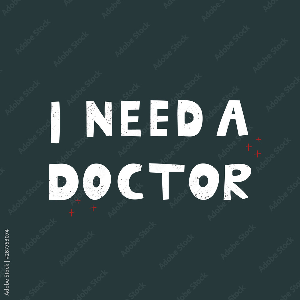 I need a doctor vector hand drawn lettering. Medical quote flat color illustration. Modern phrase sketch inscription. Card, poster, banner, typography design. I need a doctor vector hand drawn lettering. Medical quote flat color illustration. Modern phrase sketch inscription. Card, poster, banner, typography design.