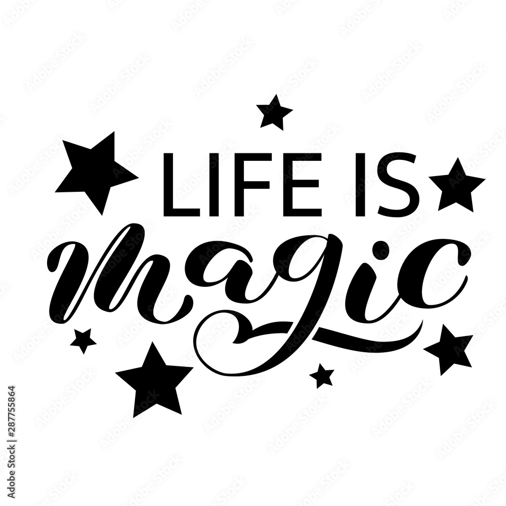 Life is Magic brush lettering. Vector illustration for card Life is Magic brush lettering. Vector illustration for card