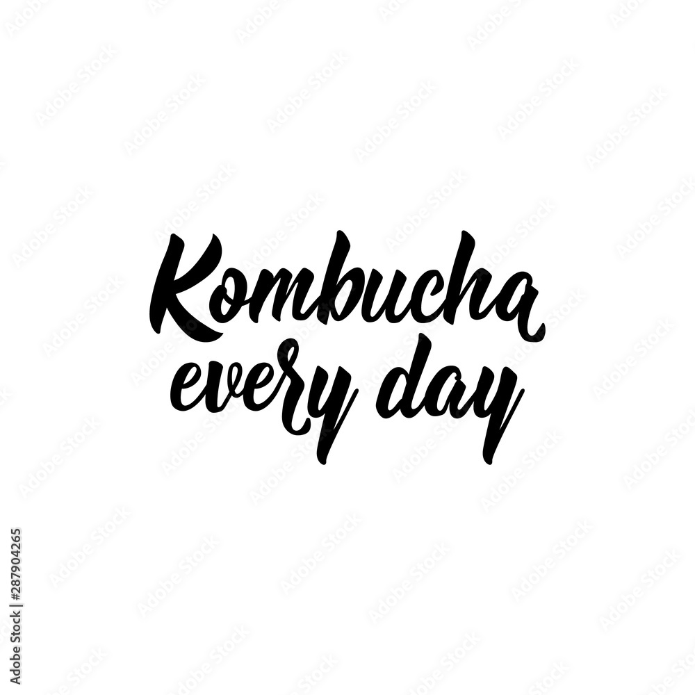 Kombucha every day. Vector illustration. Lettering. Ink illustration. Kombucha healthy fermented probiotic tea.