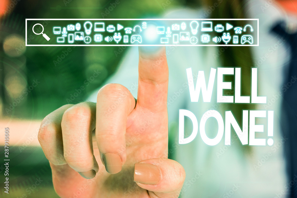 Text sign showing Well Done. Business photo text used praising demonstrating or group for something have done good way Woman wear formal work suit presenting presentation using smart device Text sign showing Well Done. Business photo text used praising demonstrating or group for something have done good way Woman wear formal work suit presenting presentation using smart device