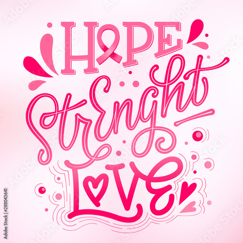 Hope. Strenght. Love - qoute. Lettering for concept design. Breast cancer awareness month symbol.