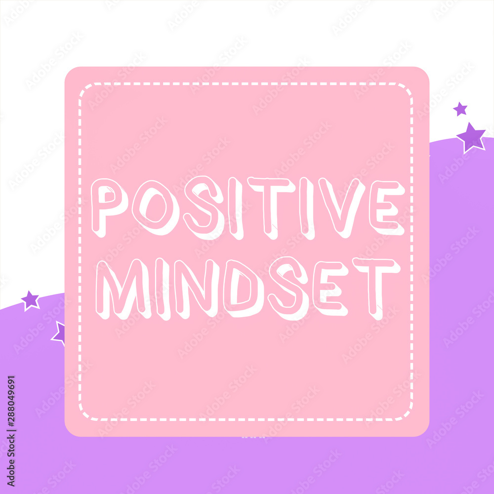 Handwriting text Positive Mindset. Conceptual photo mental attitude in wich you expect favorable results Dashed Stipple Line Blank Square Colored Cutout Frame Bright Background