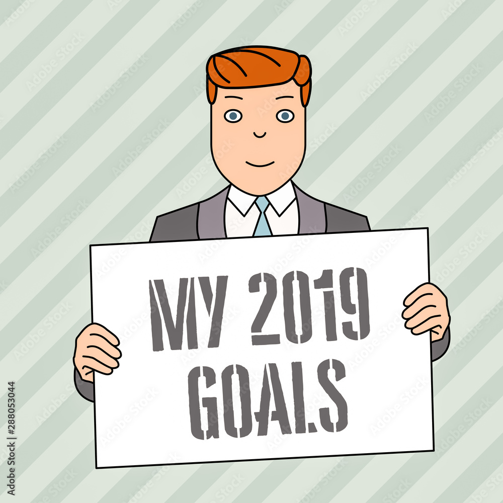 Conceptual hand writing showing My 2019 Goals. Concept meaning setting up demonstratingal goals or plans for the current year Smiling Man Holding Suit Poster Board in Front of Himself Conceptual hand writing showing My 2019 Goals. Concept meaning setting up demonstratingal goals or plans for the current year Smiling Man Holding Suit Poster Board in Front of Himself