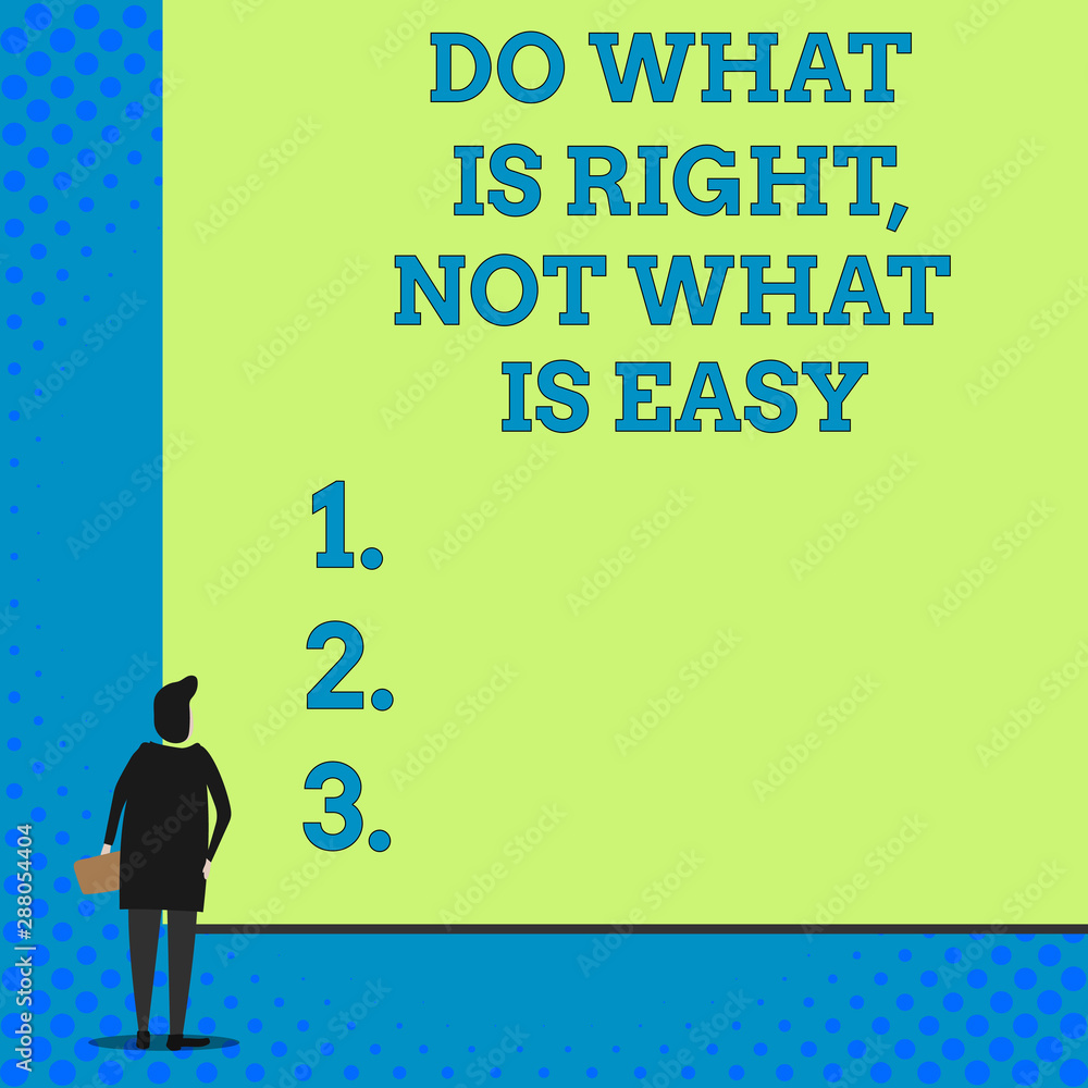 Conceptual hand writing showing Do What Is Right Not What Is Easy. Concept meaning willing to stand up for what is right Woman watching blank big rectangle. Geometrical background Conceptual hand writing showing Do What Is Right Not What Is Easy. Concept meaning willing to stand up for what is right Woman watching blank big rectangle. Geometrical background