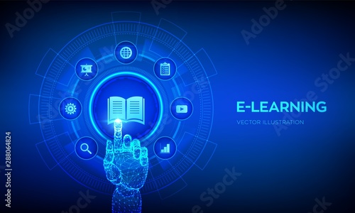 E-learning. Innovative online education and internet technology concept. Webinar, teaching, online training courses. Skill development. Robotic hand touching digital interface. Vector illustration.