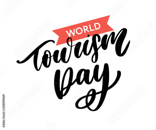 Beautiful lettering for tourism day. World Tourism Day.