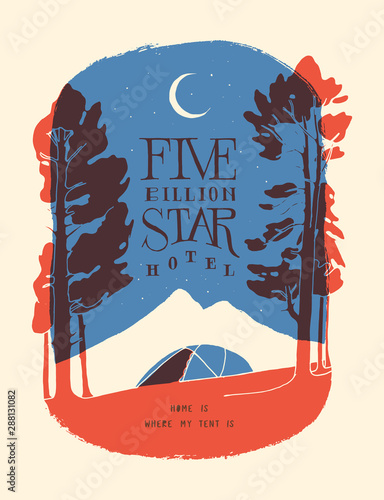 Five billion star hotel - modern tent in the wood in front of the mountain peak at the night under the stars - vintage motivation lettering illustration - t-shirt print