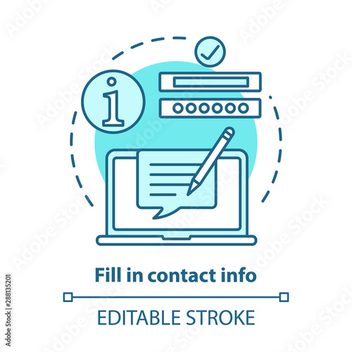 Fill in contact info blue concept icon. Contact us idea thin line illustration. Autofill information. Online form filling. Customer support service. Vector isolated outline drawing. Editable stroke