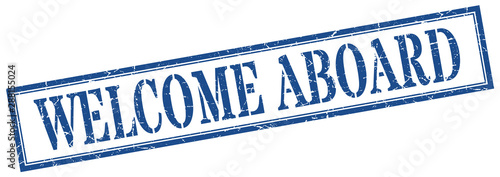 welcome aboard stamp. welcome aboard square grunge sign. welcome aboard