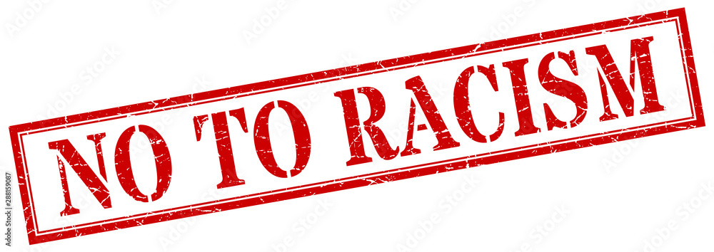 no to racism stamp. no to racism square grunge sign. no to racism no to racism stamp. no to racism square grunge sign. no to racism