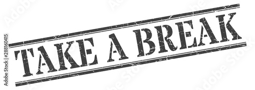 take a break stamp. take a break square grunge sign. take a break