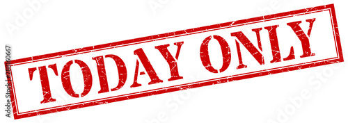 today only stamp. today only square grunge sign. today only