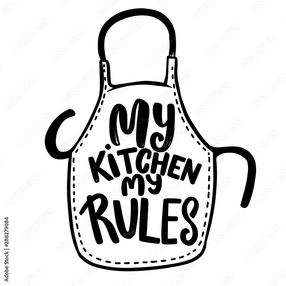 My kitchen my rules. Lettering phrase on background with kitchen ...