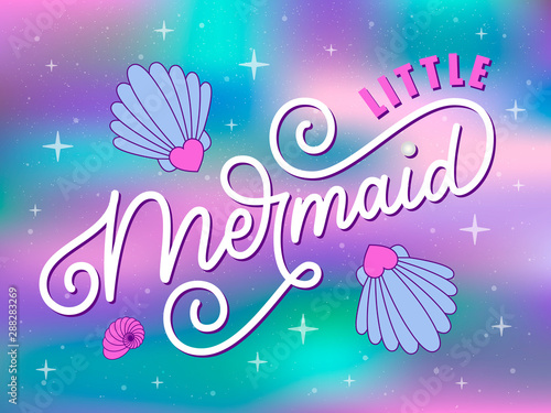 Vector illustration of Little Mermaid quote. Little mermaid hand drawn lettering typography. Inspirational slogan for print, card, banner, badge, icon, clothe. Girly calligraphic inscription