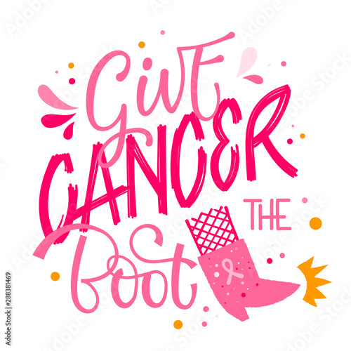 Give cancer the boot - qoute. Lettering for concept design.
