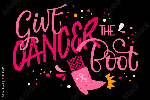 Give cancer the boot - qoute. Lettering for concept design.