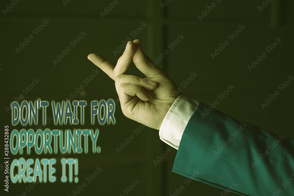 Obraz Text sign showing Don T Wait For Opportunity Create It. Business photo text work hard on yourself and begin from this moment Isolated hand pointing with finger. Business concept pointing finger