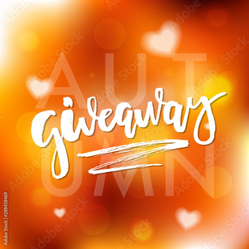 Autumn Giveaway Time Hand Lettering text banner. Typography for promotion in social media on blurred background. Free gift raffle, win a freebies. Vector advertising.