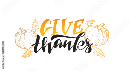 Give thanks - Happy ThanksGiving Day - cute hand drawn doodle lettering template poster banner art