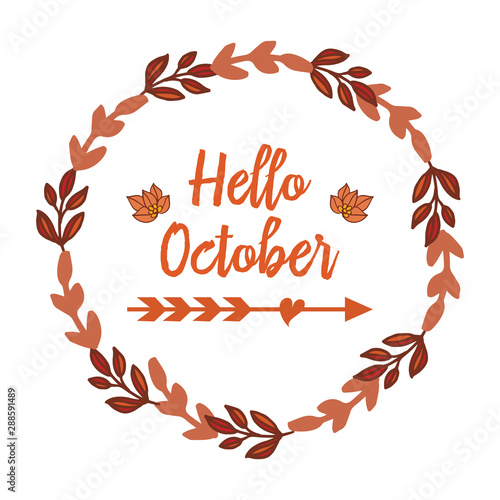 Lettering silhouette hello october with various shape pattern of leaf flower frame. Vector