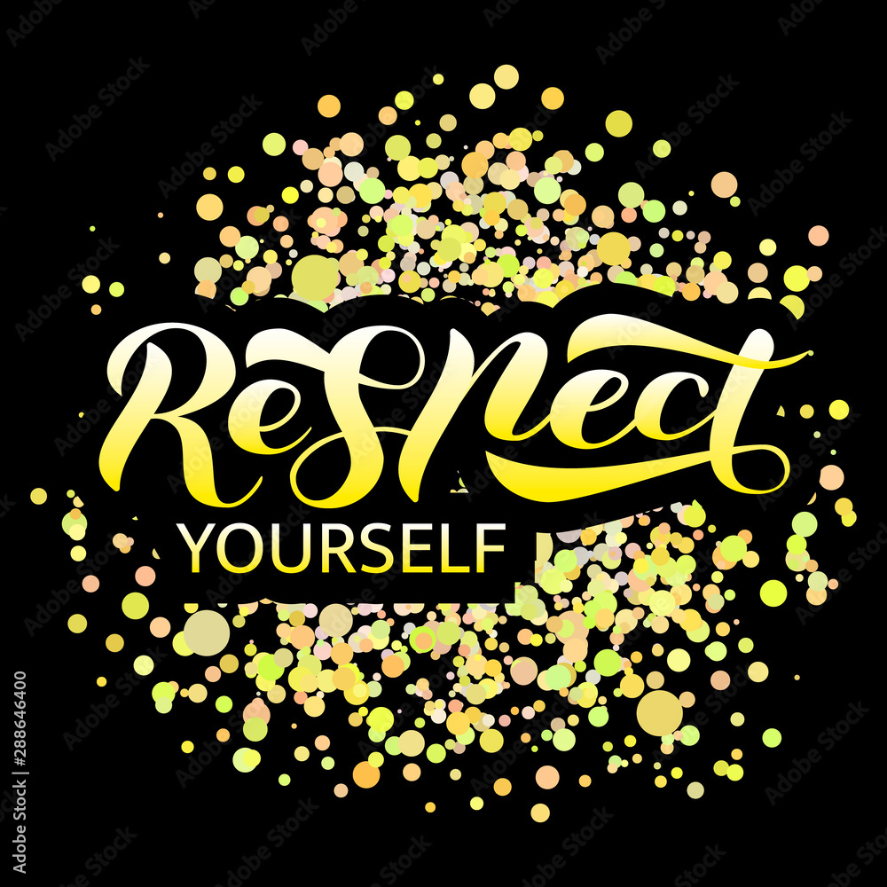 Respect yourself lettering. Vector illustration for clothing or banner