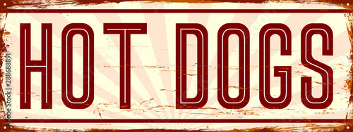 Hot dogs. Fast food restaurant. Vintage metal sign. Grunge style