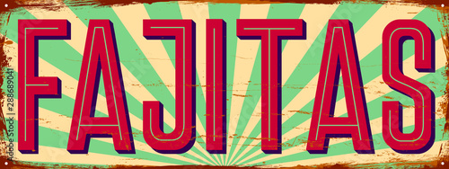 Fajitas. Mexican fast food retaurant. Vintage metal sign. Grunge style