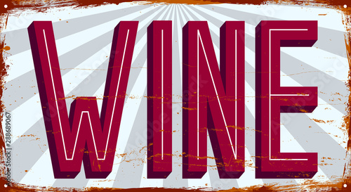 Wine. Vintage metal sign. Grunge style
