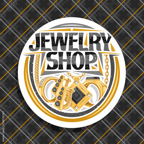 Vector logo for Jewelry Shop, white sign board with illustration of group golden rings, earrings with english lock and gold pendant with black precious stone, original typeface for words jewelry shop.