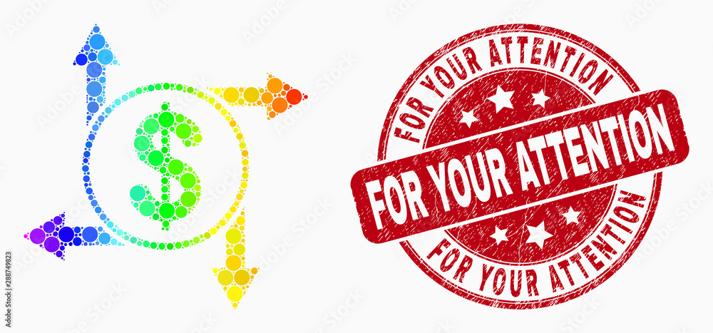 Dot spectral dollar emission mosaic pictogram and For Your Attention stamp. Red vector round textured seal stamp with For Your Attention caption. Vector collage in flat style. Dot spectral dollar emission mosaic pictogram and For Your Attention stamp. Red vector round textured seal stamp with For Your Attention caption. Vector collage in flat style.