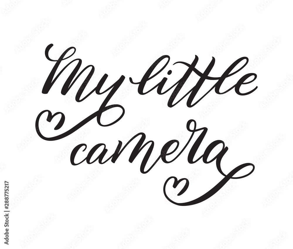 Hand lettering My little camera. Template for card, poster, print. Hand lettering My little camera. Template for card, poster, print.
