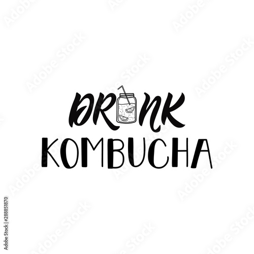 Fototapeta Naklejka Na Ścianę i Meble -  Drink kombucha. Vector illustration. Lettering. Ink illustration. Kombucha healthy fermented probiotic tea.