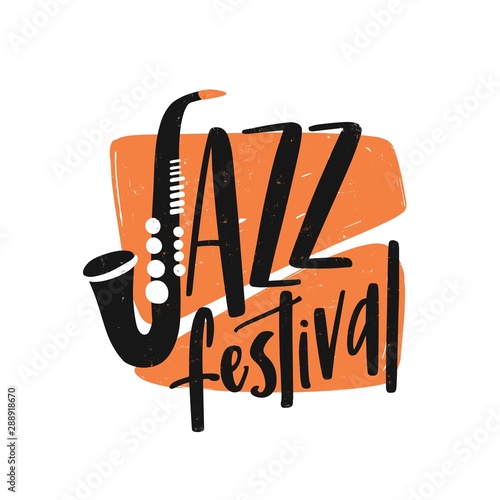 Jazz festival hand drawn lettering. Saxophone illustration. Wind instrument vector drawing with typography. Public music concert, saxophonist performance creative logo, design element.