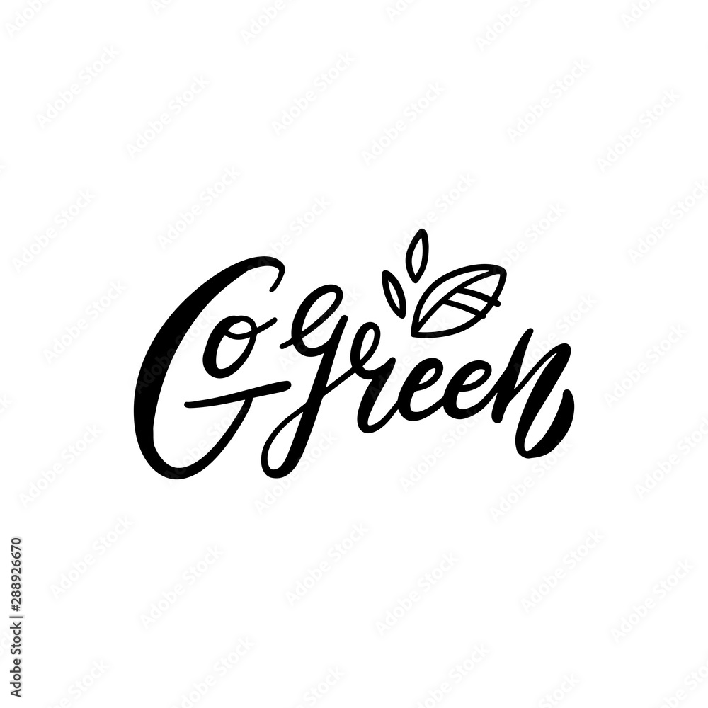Calligraphy Go green with leaves. Vector hand drawn sign. Motivational phrase. Eco text. ECO icon. Ecology friendly. Black and white. Calligraphy Go green with leaves. Vector hand drawn sign. Motivational phrase. Eco text. ECO icon. Ecology friendly. Black and white.