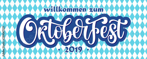 Willkommen zum Oktoberfest 2019 vector banner poster. Illustration with brush lettering typography and blue white checkered pattern background. Festive design concept for Bavarian beer festival