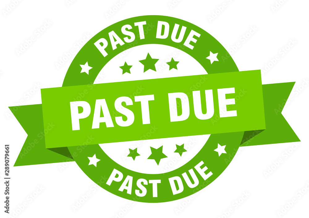 past due ribbon. past due round green sign. past due