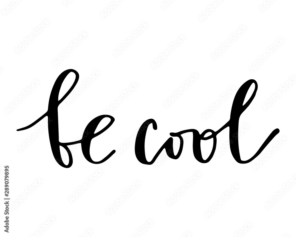 motivational quote handwritten text vector script isolated text be cool motivational quote handwritten text vector script isolated text be cool
