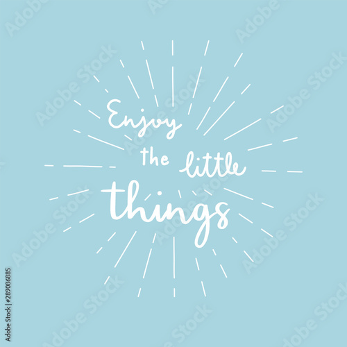 Enjoy the little things hand lettering with sunburst lines