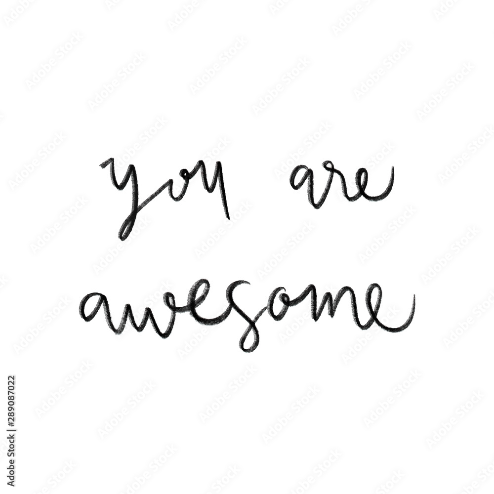 You are awesome hand lettering on white background You are awesome hand lettering on white background