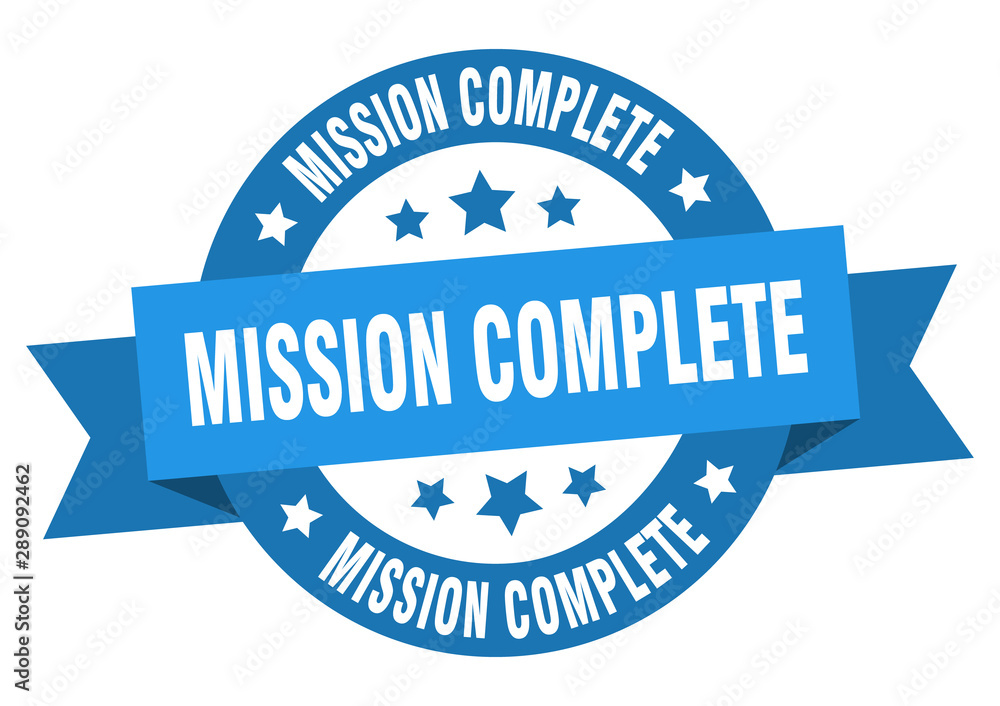 mission complete ribbon. mission complete round blue sign. mission complete