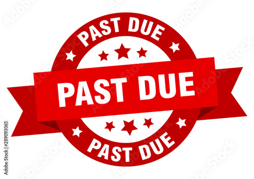 past due ribbon. past due round red sign. past due
