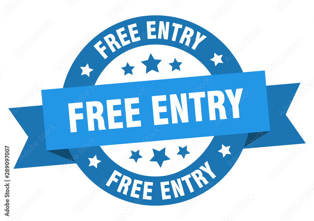 free entry ribbon. free entry round blue sign. free entry free entry ribbon. free entry round blue sign. free entry