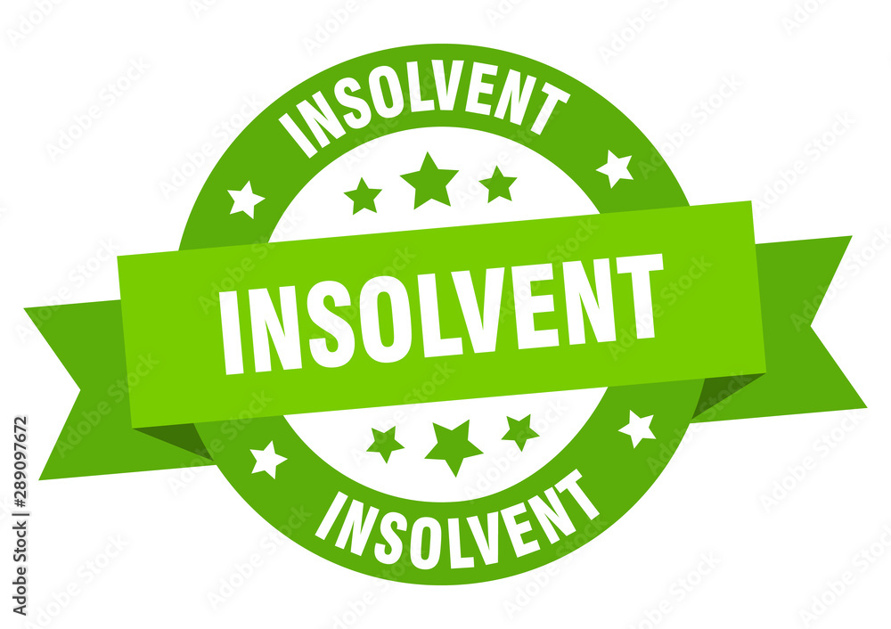 insolvent ribbon. insolvent round green sign. insolvent