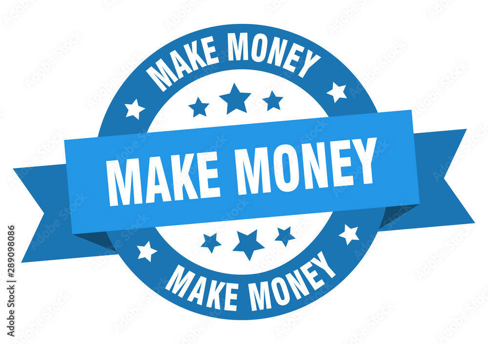 make money ribbon. make money round blue sign. make money